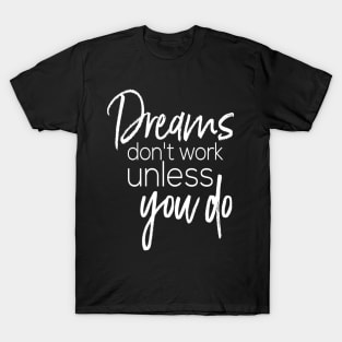 Dreams quote T-Shirt